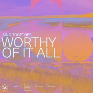 Vineyard Worship的專輯Worthy Of It All (Holy Are You Lord)