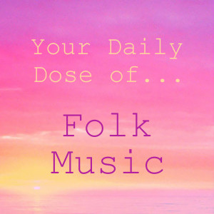 Album Your Daily Dose of Folk Music from Various Artists