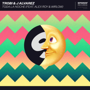 ดาวน์โหลดและฟังเพลง Toda La Noche (feat. Alex Roy & Wirlow) พร้อมเนื้อเพลงจาก Trobi