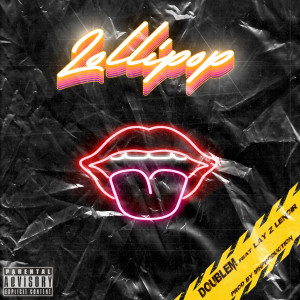 Listen to Lollipop (Explicit) song with lyrics from DoubleM