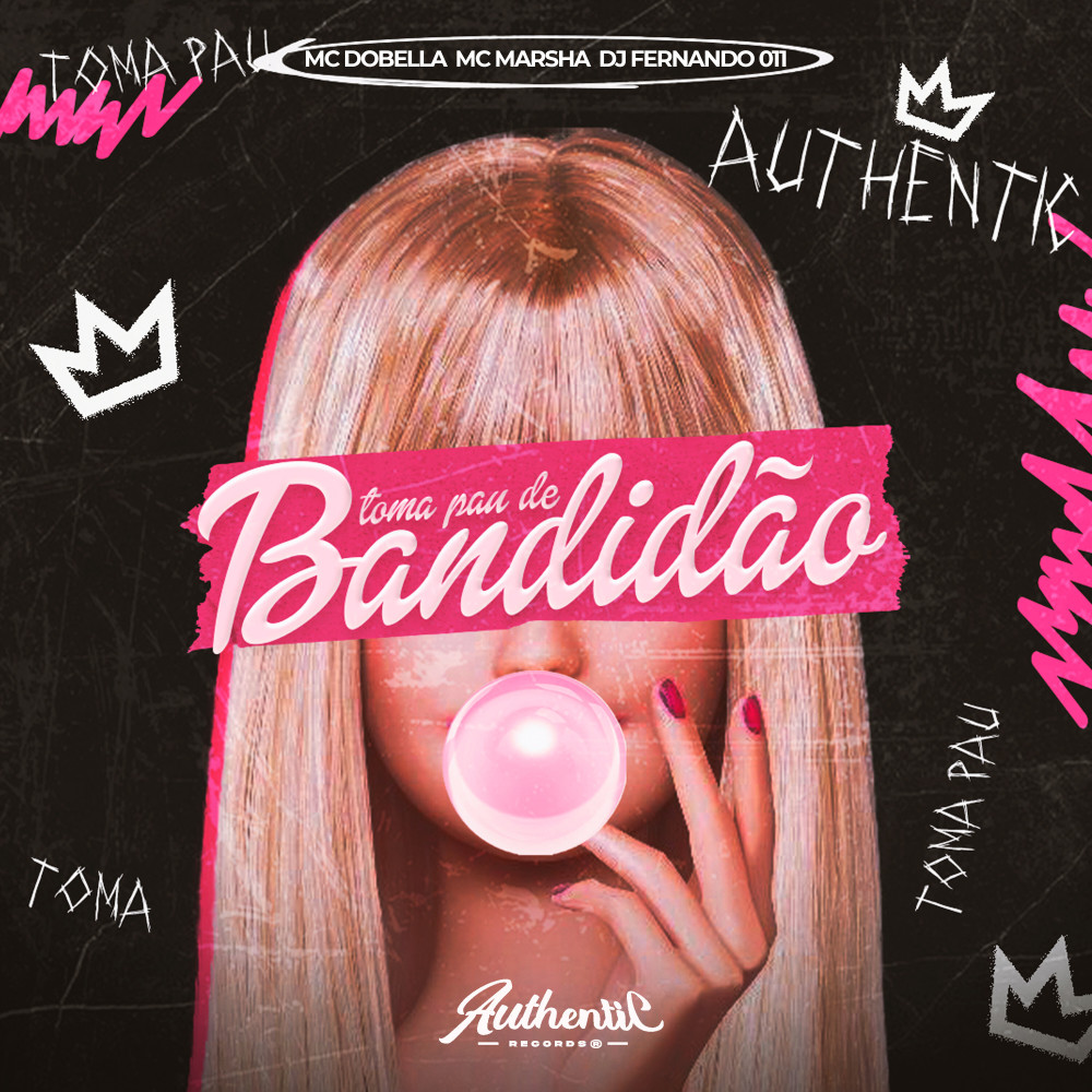 Toma Pau de Bandidão (feat. Mc Dobella & MC Marsha) (Explicit)