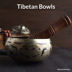 Album Tibetan Bowls oleh Spiritual Moment