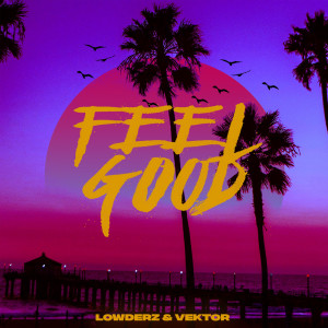 Listen to Feel Good song with lyrics from Lowderz