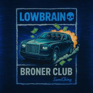 收聽BRONER CLUB的LOWBRAIN (Explicit)歌詞歌曲