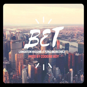 Dengarkan Bet (feat. Yung Incredible) (Explicit) lagu dari Langston Higgins dengan lirik