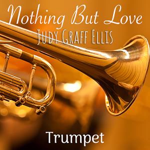 Judy Graff Ellis的專輯Nothing But Love (Trumpet)