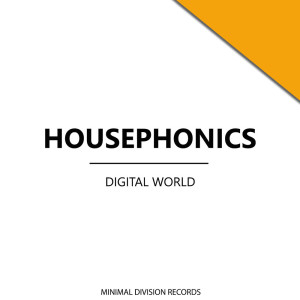 ดาวน์โหลดและฟังเพลง Digital World พร้อมเนื้อเพลงจาก Housephonics
