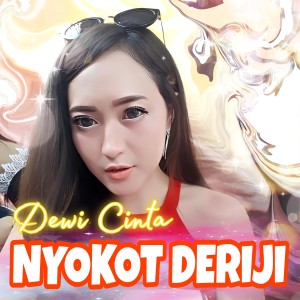 收听Dewi Cinta的Nyokot Deriji歌词歌曲
