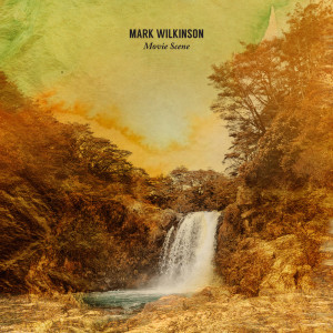 Mark Wilkinson的专辑Movie Scene