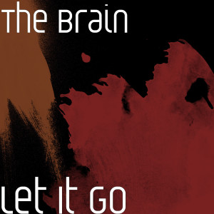 Dengarkan lagu Let It Go (Explicit) nyanyian The Brain dengan lirik