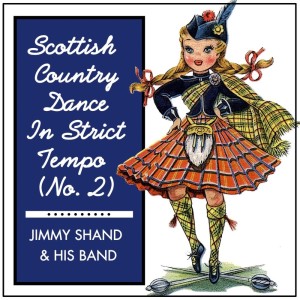 Album Scottish Country Dances In Strict Tempo (No 2) from Jimmy Shand and His Band