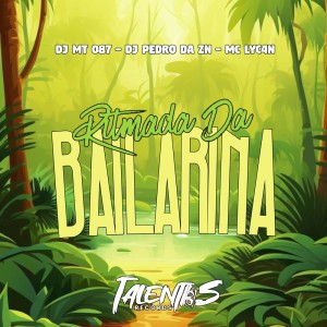 DJ MT 087的專輯RITMADA DA BAILARINA (Explicit)