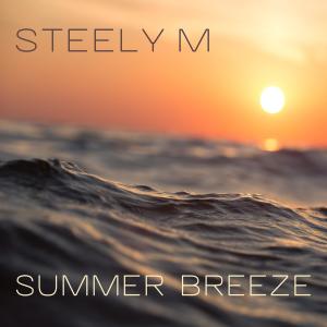 Steely M的專輯Summer Breeze