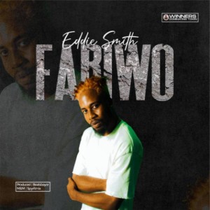 Listen to Fariwo (Explicit) song with lyrics from Eddie Smith