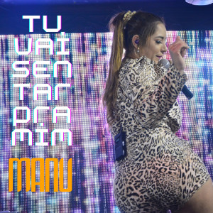 ดาวน์โหลดและฟังเพลง Tu vai sentar pra mim พร้อมเนื้อเพลงจาก Manu
