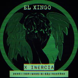 Album X INERCIA (Explicit) from El Xingo