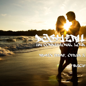 Album Un Conditional Love (Remix) [feat. Oteya & Keicy] oleh Djshiru