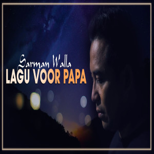 Dengarkan Lagu Voor Papa lagu dari SARMAN WALLA dengan lirik