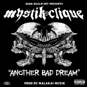 Mystik Clique的專輯Another Bad Dream (feat. Rip Manzon & Krvzy K) [Explicit]