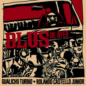 ดาวน์โหลดและฟังเพลง Blus de Ayer พร้อมเนื้อเพลงจาก Gualicho Turbio
