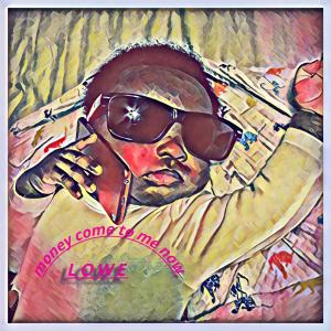 Lowe的專輯Money come to me