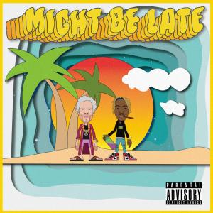 ดาวน์โหลดและฟังเพลง Might Be Late (feat. 3xdose) พร้อมเนื้อเพลงจาก Balt Getty