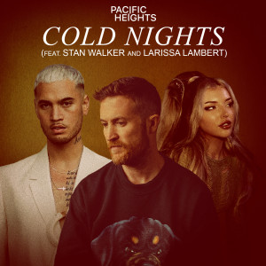 Pacific Heights的專輯Cold Nights (feat. Stan Walker & Larissa Lambert)