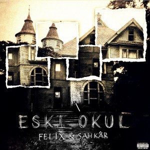 ดาวน์โหลดและฟังเพลง Eski Okul (feat. felixx) (Explicit) พร้อมเนื้อเพลงจาก Şâhkar