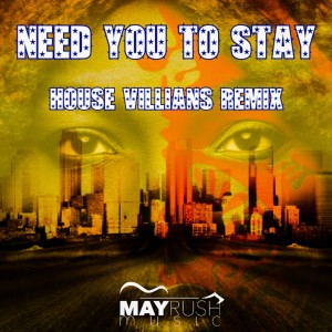 Thomas Chilume的專輯Need You to Stay (House Villians Remix)