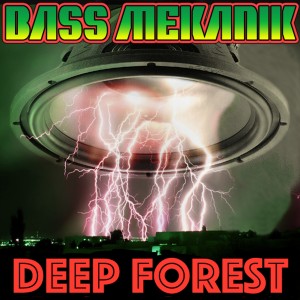 收聽Bass Mekanik的Deep Forest歌詞歌曲