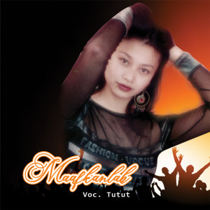 Listen to Maafkanlah song with lyrics from TUTUT