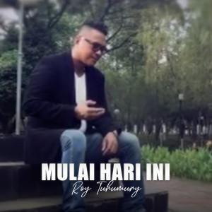 Listen to Mulai Hari Ini song with lyrics from Roy Tumuhury