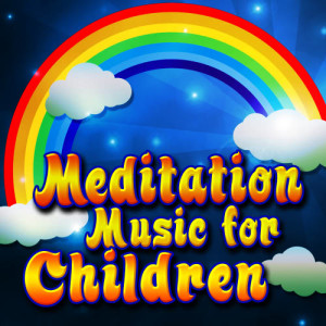 Meditation Kidz的專輯Meditation Music For Children