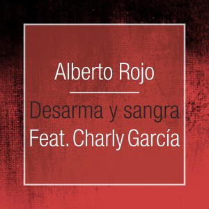 Alberto Rojo的專輯Desarma y Sangra