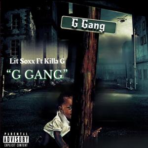 Soxx的專輯G Gang (feat. Killa G) [Explicit]