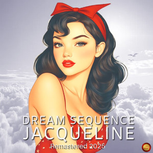 Listen to Jacqueline (Remastered 2025) song with lyrics from Dream Sequence