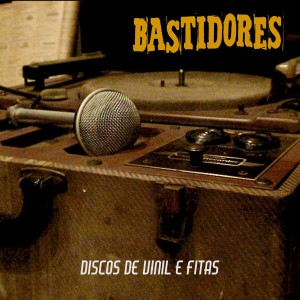 Bastidores的專輯Discos de Vinil e Fitas