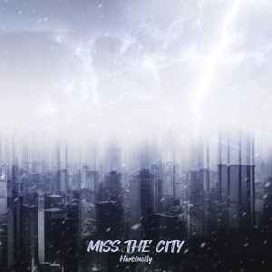 heroincity的專輯MISS THE CITY (Explicit)