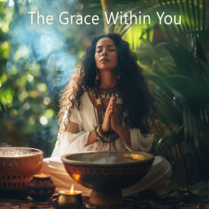 อัลบัม The Grace Within You (Daily Thanks, Daily Miracles: 14 Day Meditation Experience) ศิลปิน Silent Meditation Zone