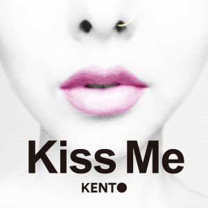收聽KENTO的Kiss Me歌詞歌曲