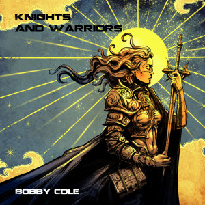 Album Knights and Warriors from Bobby Cole
