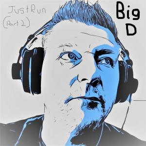 Listen to Just Run part 2 song with lyrics from Big D