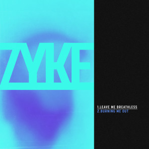 Dengarkan Leave Me Breathless lagu dari Zyke dengan lirik
