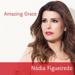 收聽Nadia Figueiredo的Amazing Grace歌詞歌曲