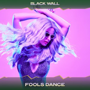 Listen to Fools Dance (Housemusic Mix, 24 Bit Remastered) song with lyrics from Black Wall