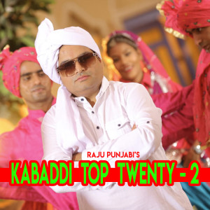 Raju Punjabi的專輯Kabaddi Top Twenty - 2