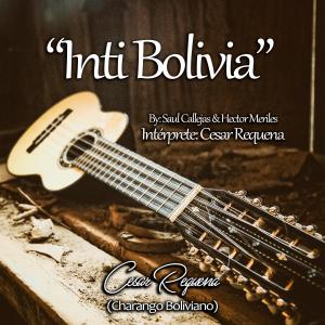 收聽CÉSAR REQUENA的Inti Bolivia歌詞歌曲