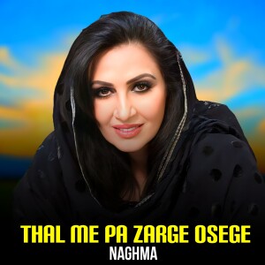 Album Thal Me Pa Zarge Osege from Naghma