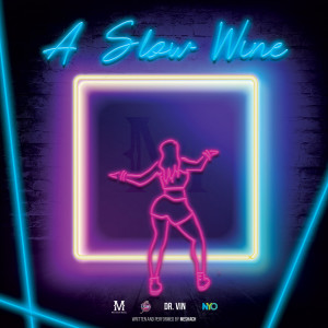 Listen to A Slow Wine song with lyrics from Meshach