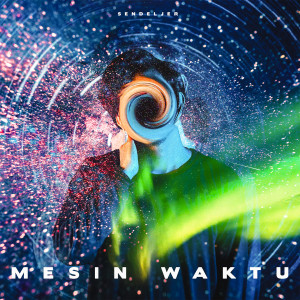收听Sendeljer的Mesin Waktu歌词歌曲